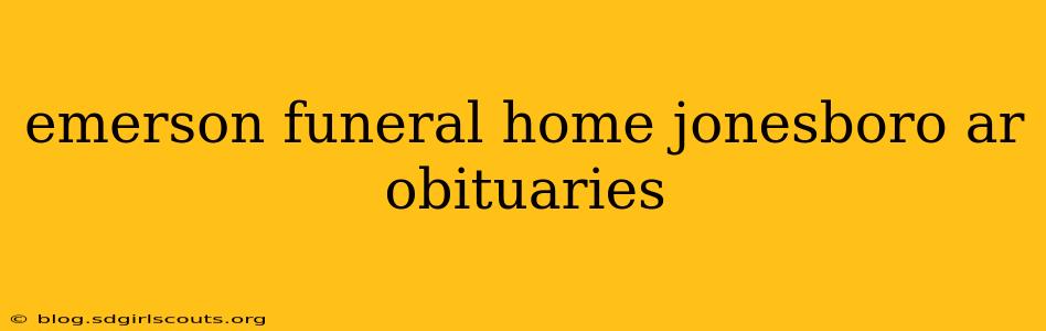 emerson funeral home jonesboro ar obituaries