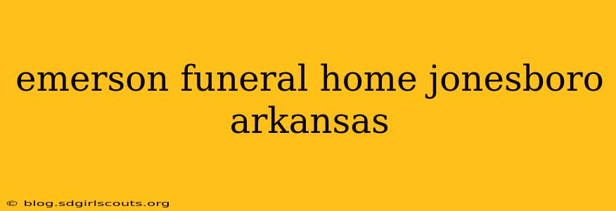 emerson funeral home jonesboro arkansas