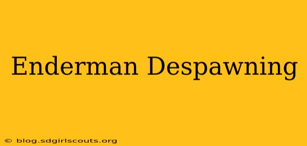 Enderman Despawning