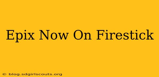 Epix Now On Firestick