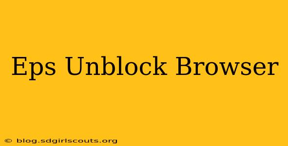 Eps Unblock Browser