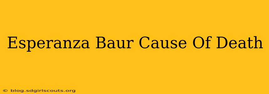 Esperanza Baur Cause Of Death