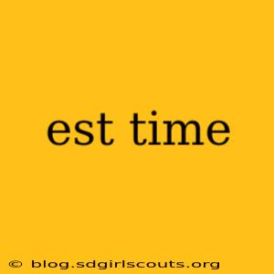 est time