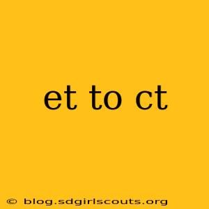 et to ct