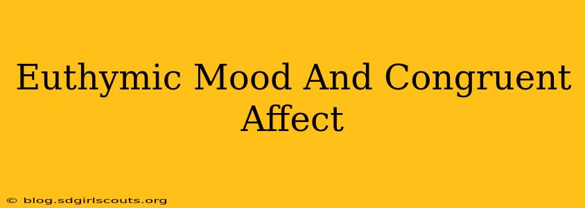 Euthymic Mood And Congruent Affect