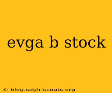 evga b stock