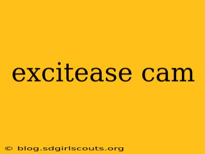 excitease cam