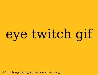 eye twitch gif