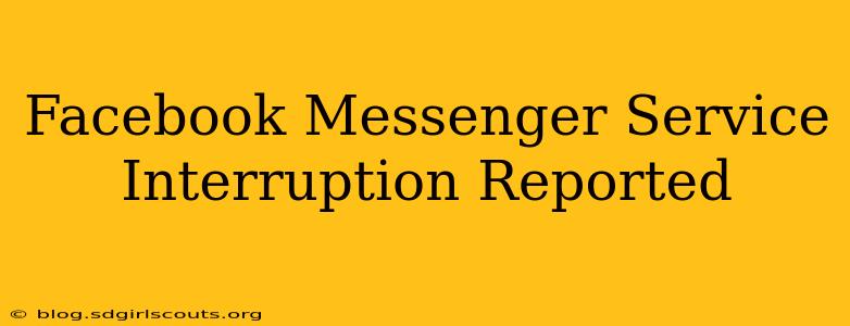 Facebook Messenger Service Interruption Reported