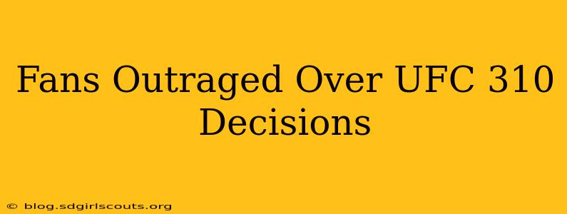 Fans Outraged Over UFC 310 Decisions
