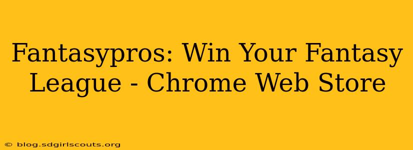 Fantasypros: Win Your Fantasy League - Chrome Web Store