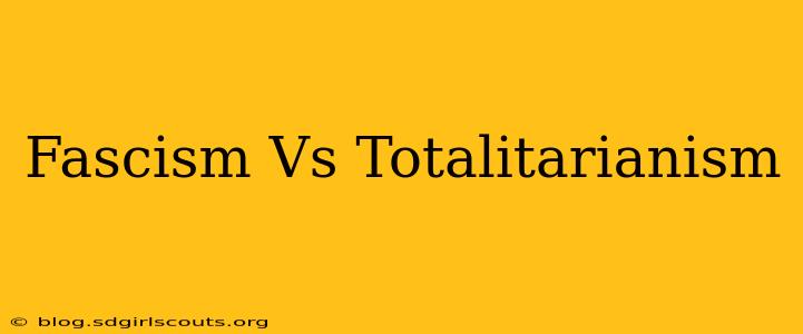 Fascism Vs Totalitarianism