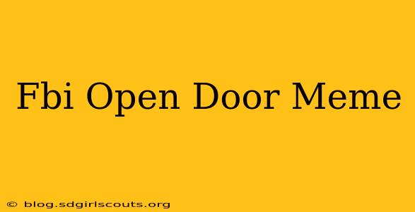 Fbi Open Door Meme