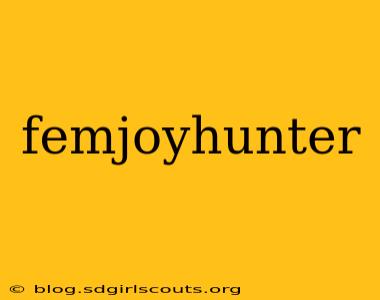 femjoyhunter
