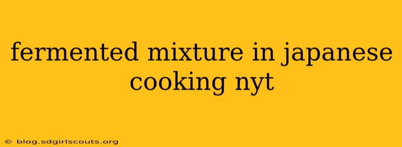 fermented mixture in japanese cooking nyt