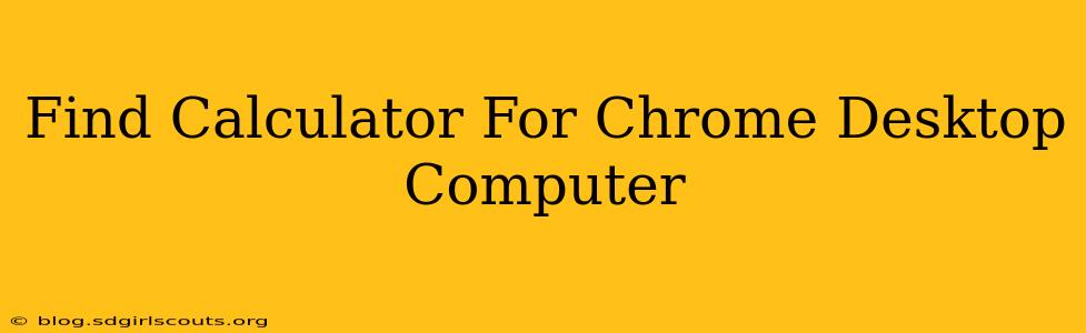 Find Calculator For Chrome Desktop Computer
