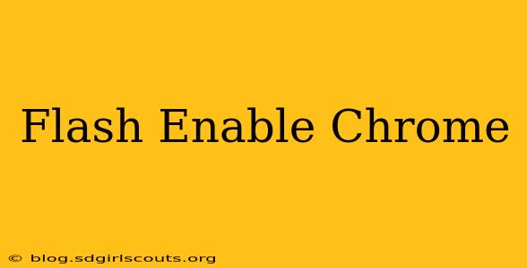 Flash Enable Chrome