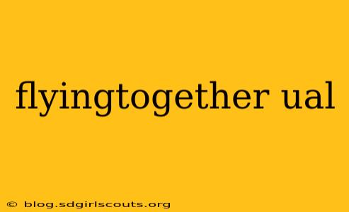 flyingtogether ual