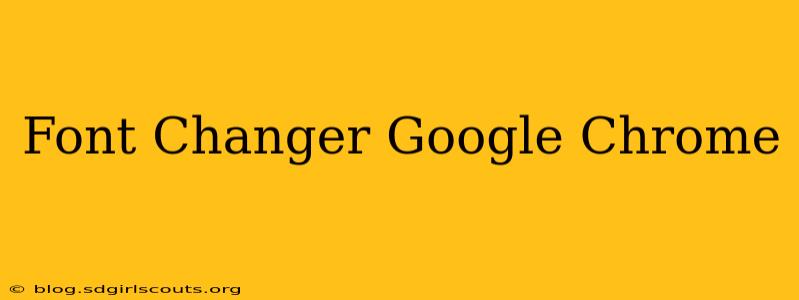 Font Changer Google Chrome