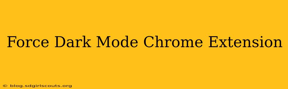 Force Dark Mode Chrome Extension