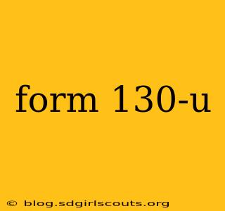 form 130-u