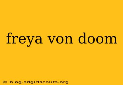 freya von doom