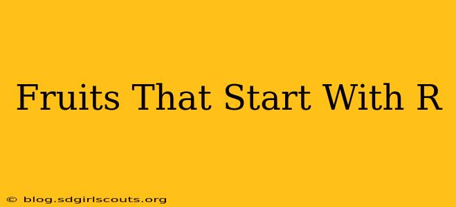 Fruits That Start With R