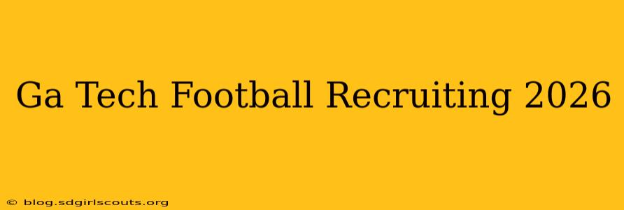 Ga Tech Football Recruiting 2026