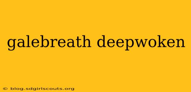 galebreath deepwoken