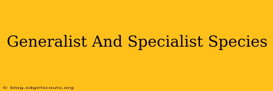 Generalist And Specialist Species