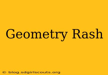 Geometry Rash