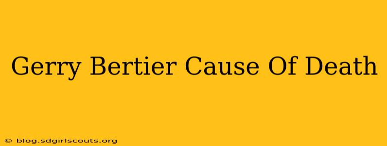 Gerry Bertier Cause Of Death