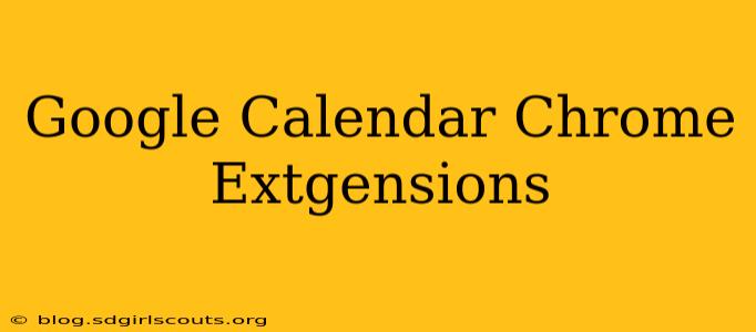 Google Calendar Chrome Extgensions