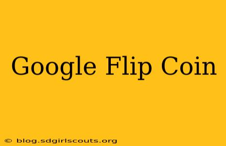 Google Flip Coin