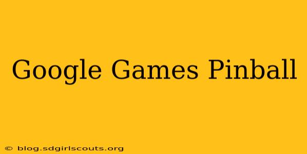 Google Games Pinball