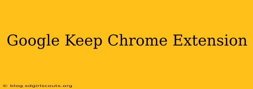 Google Keep Chrome Extension