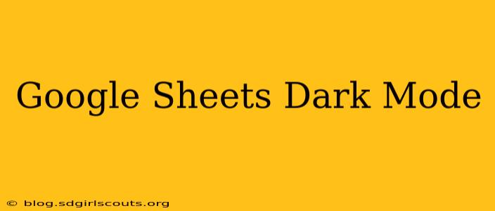Google Sheets Dark Mode