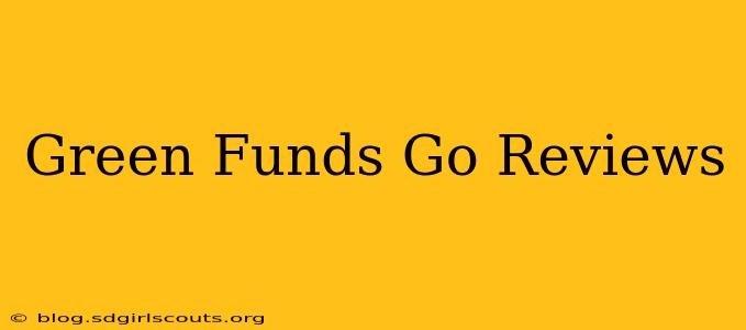 Green Funds Go Reviews