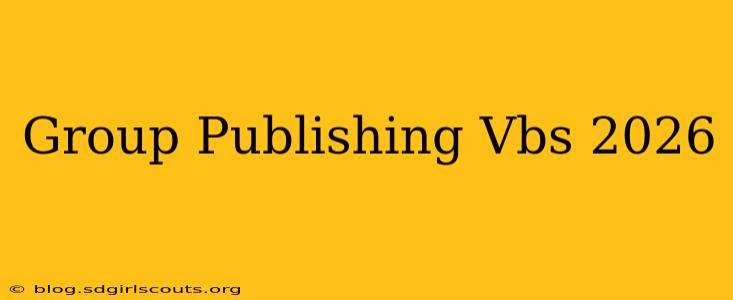 Group Publishing Vbs 2026