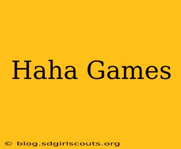 Haha Games