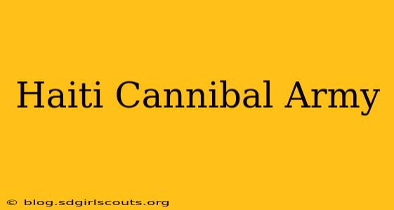 Haiti Cannibal Army