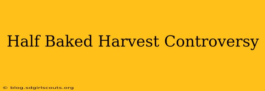 Half Baked Harvest Controversy