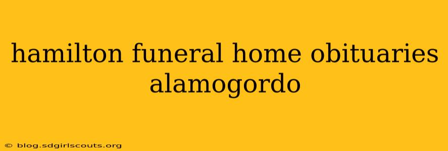 hamilton funeral home obituaries alamogordo
