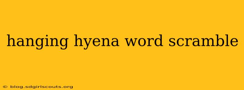 hanging hyena word scramble