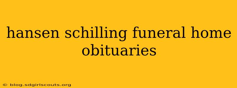 hansen schilling funeral home obituaries