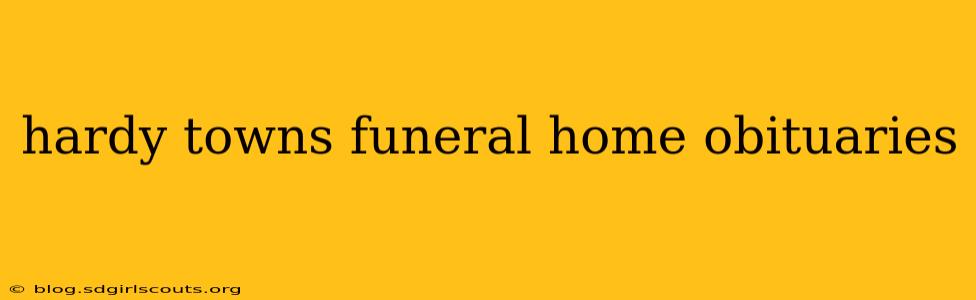 hardy towns funeral home obituaries
