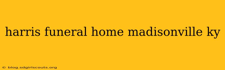harris funeral home madisonville ky