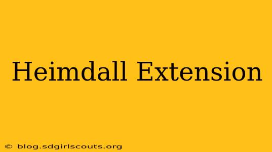 Heimdall Extension
