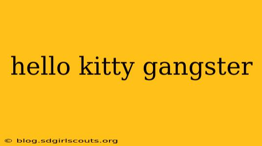 hello kitty gangster