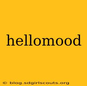 hellomood